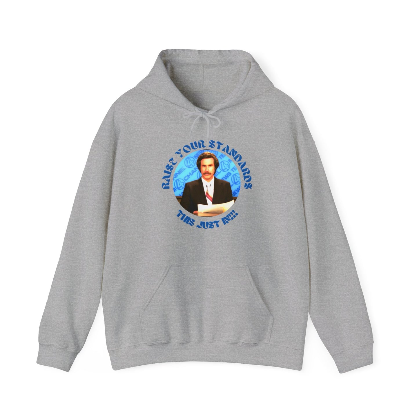 Anchorman Movie Will Ferrell Raise your standards Nice Unisex Hooded Sweatshirt