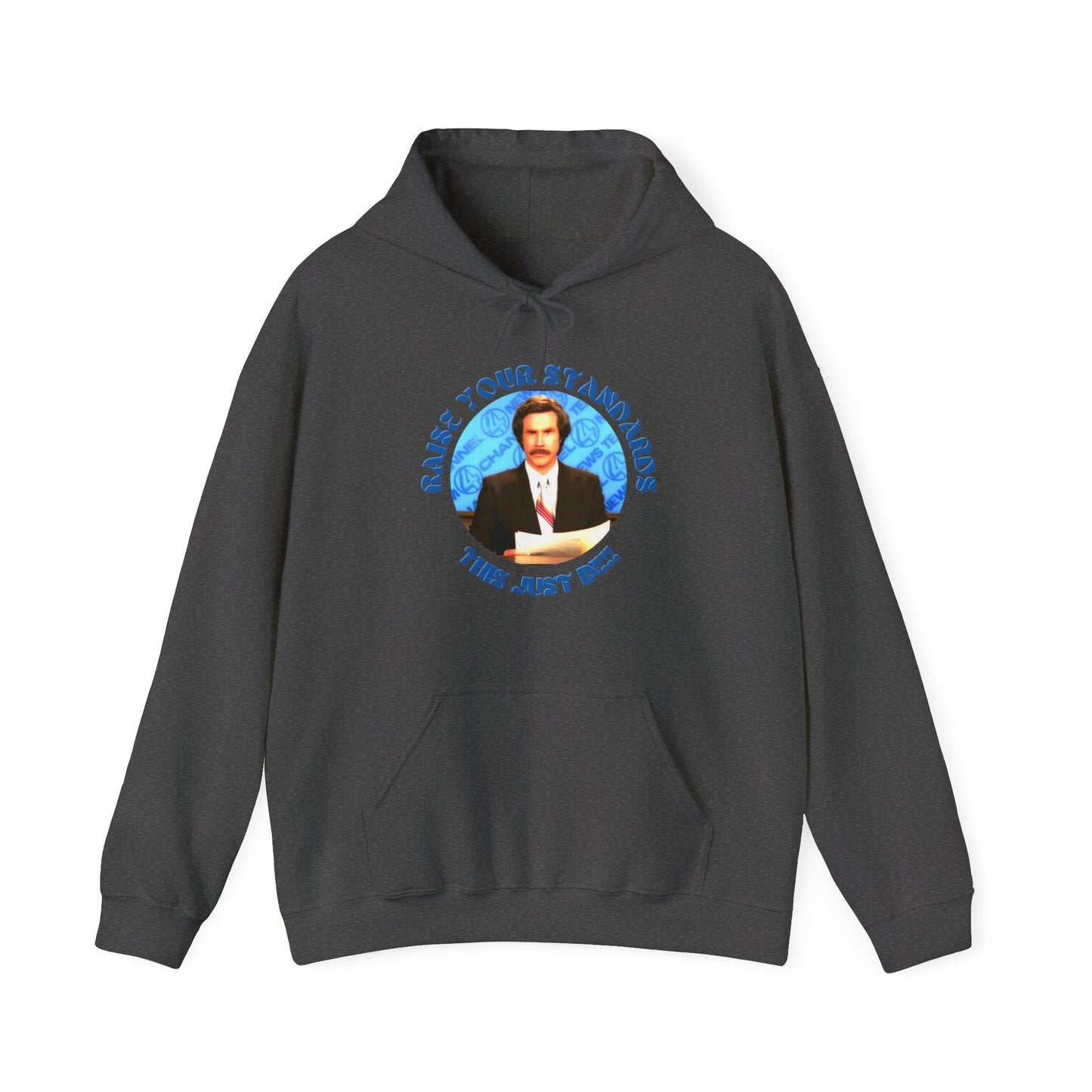 Anchorman Movie Will Ferrell Raise your standards Nice Unisex Hooded Sweatshirt